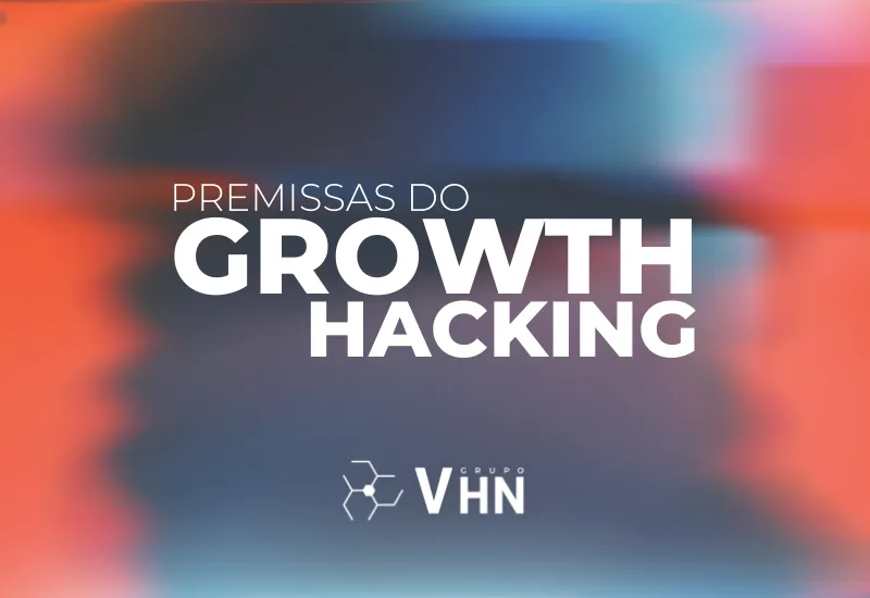 premissas para o growth hacking como usar